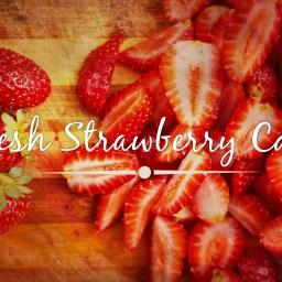 Fresh Strawberry Cake
